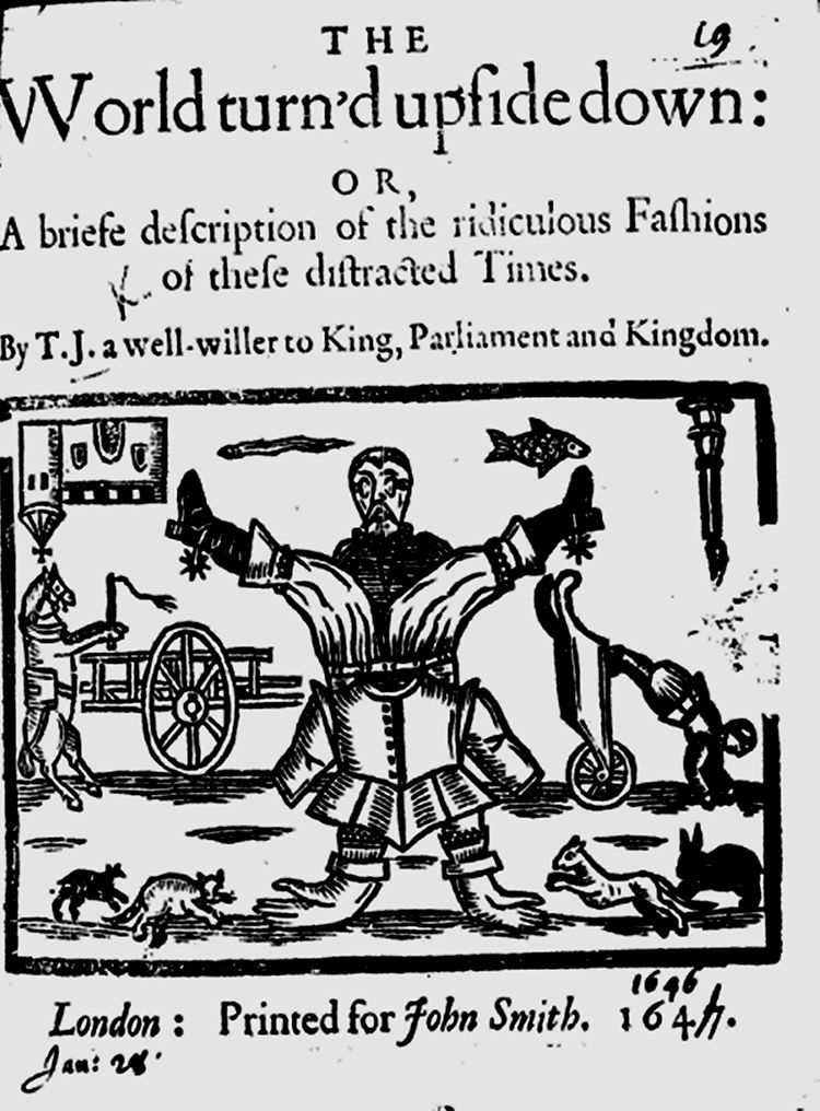 Frontispiece to political ballad titled ‘The World turn’d upside down’, showing man standing with his clothes worn the wrong way around - his trousers emerge out his shoulders and his doublet clothes his legs