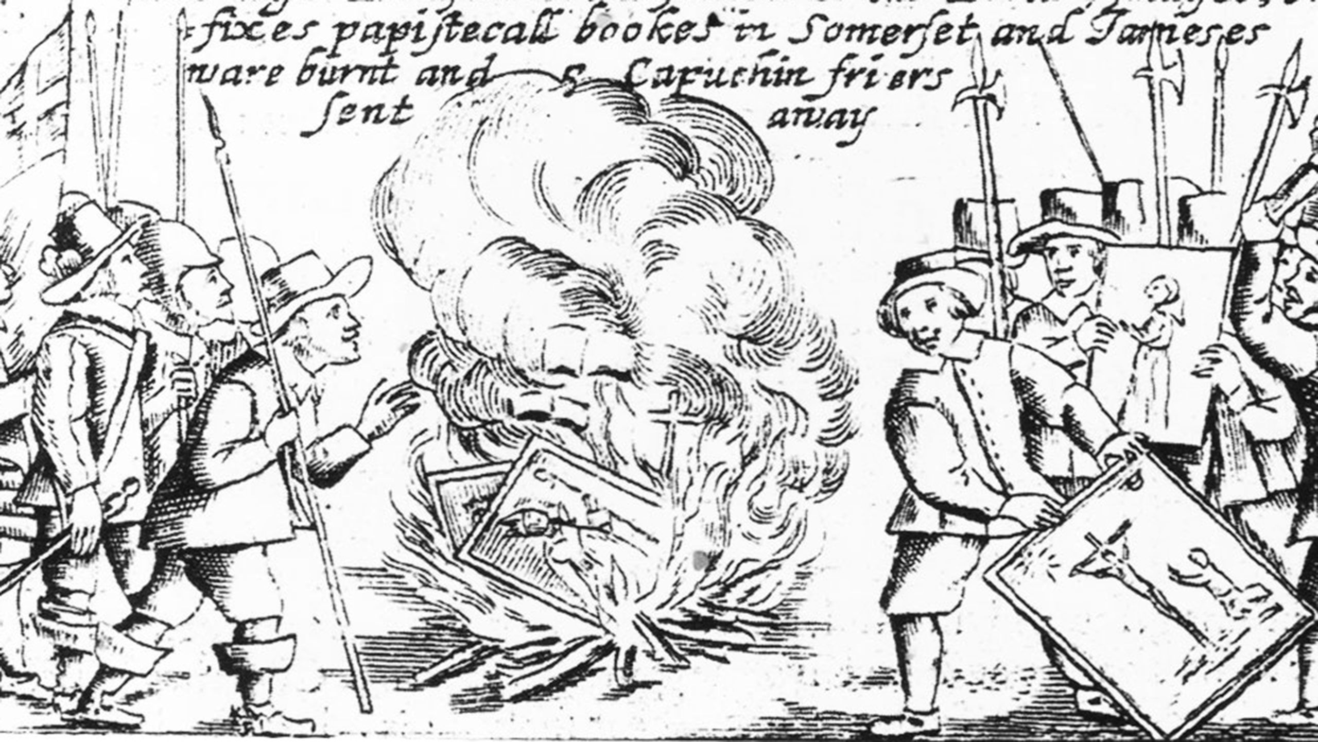 A woodcut illustration showing Parliamentarian soldiers destroying Queen Henrietta Maria’s chapel at Somerset House, London, in 1641. Men stand either side of a large fire and throw in paintings featuring Catholic imagery, such as the crucifixion